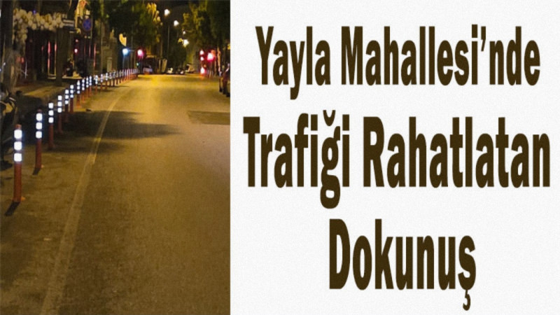 Isparta’da trafik akışını rahatlatmaya yönelik yapılan düzenleme çalışmaları kapsamında, Yayla Mahal