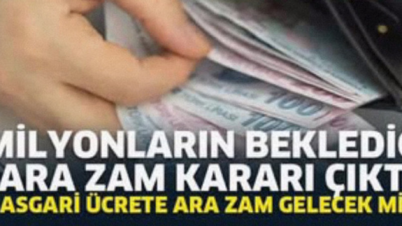 Milyonların beklediği ara zam kararı çıktı