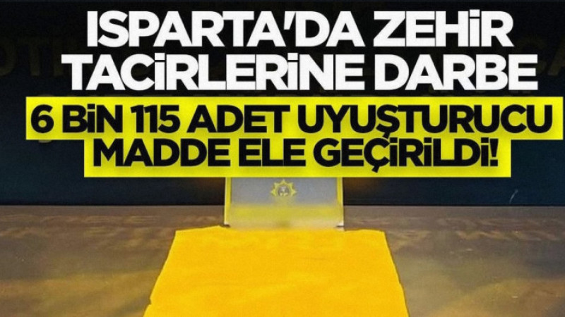 Isparta'da Zehir Tacirlerine Darbe