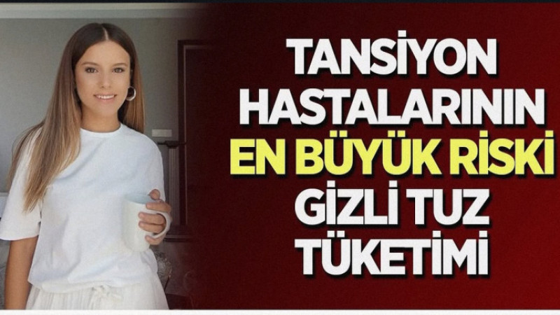 Diyetisyen Esra Apaydın, tansiyon kontrolünde en kritik noktalardan birinin sodyum alımını sınırlama