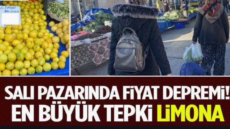 Salı Pazarında Fiyat Depremi! En Büyük Tepki Limona