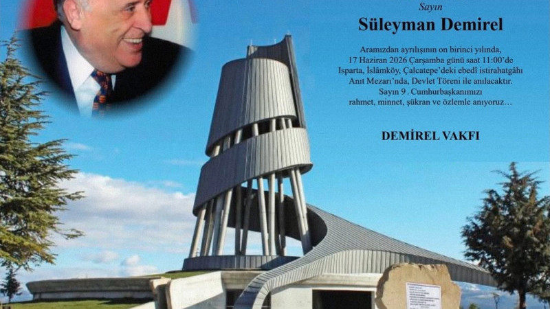 SÜLEYMAN DEMİREL, VEFATININ 11. YILINDA ANILACAK