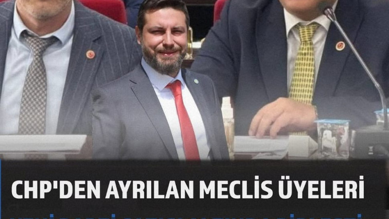 CHP’den Ayrılan Meclis Üyeleri YENİ Parti’ye Geçti, Hasan Büyükçam Bağımsız Kaldı