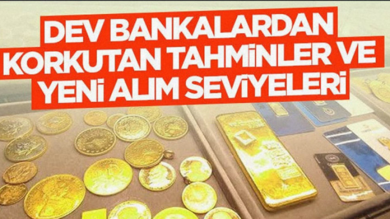 Dev Bankalardan Korkutan Tahminler ve Yeni Alım Seviyeleri