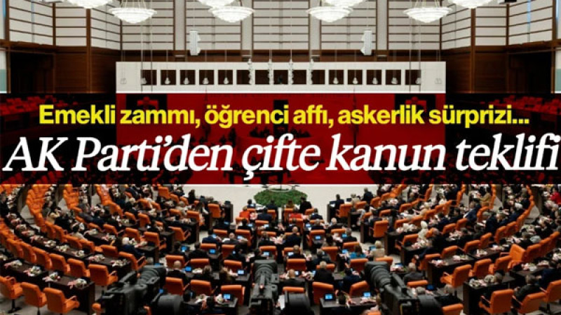 AK Parti'den Çifte Hamle! Emekli Maaşı, Öğrenci Affı ve Askerlik Düzenlemesi Gündemde