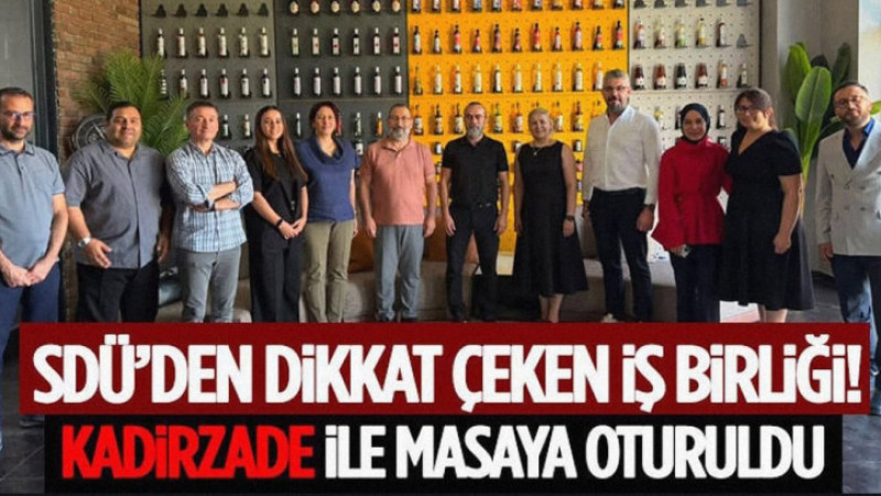 SDÜ’den Dikkat Çeken İş Birliği! Kadirzade ile Masaya Oturuldu