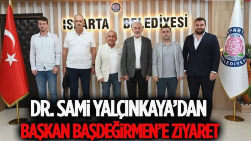Dr. Sami Yalçınkaya’dan Başkan Başdeğirmen’e Ziyaret