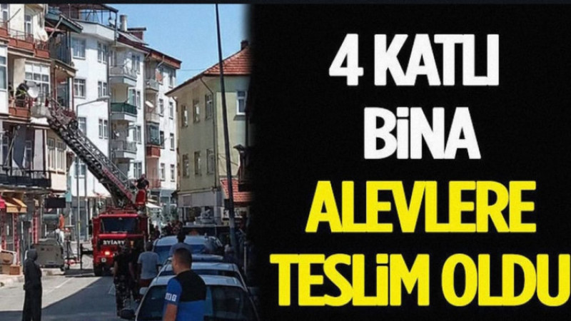 4 Katlı Bina Alevlere Teslim Oldu