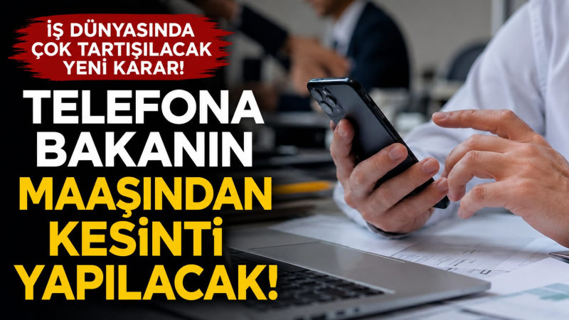 İş Yerinde Telefon Kullanan Çalışana Maaş Kesintisi İddiası!