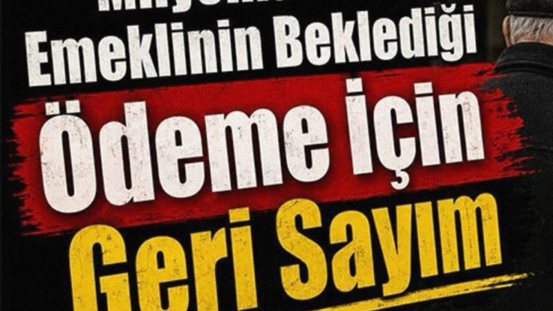 Milyonlarca Emeklinin Beklediği Ödeme İçin Geri Sayım