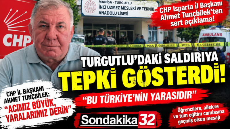CHP Isparta İl Başkanı Ahmet Tunçbilek, Manisa’nın Turgutlu ilçesinde İnci Üzmez Mesleki ve Teknik A