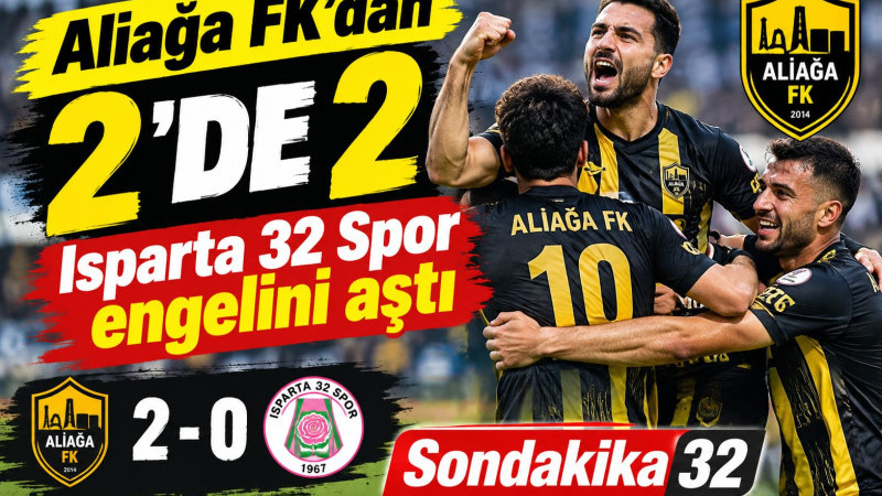 Aliağa FK'dan 2'de 2: Isparta 32 Spor engelini aştı