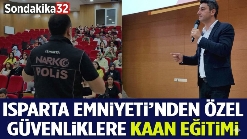 Isparta Emniyeti’nden Özel Güvenliklere Kaan Eğitimi