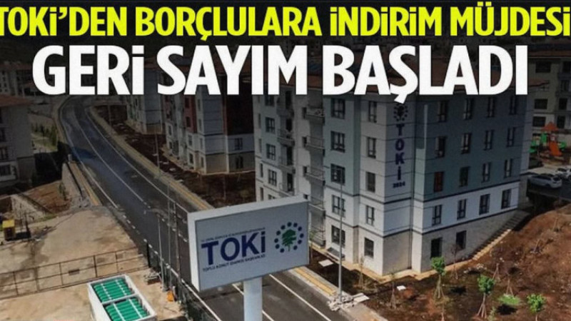 Toki’den Borçlulara İndirim Müjdesi!