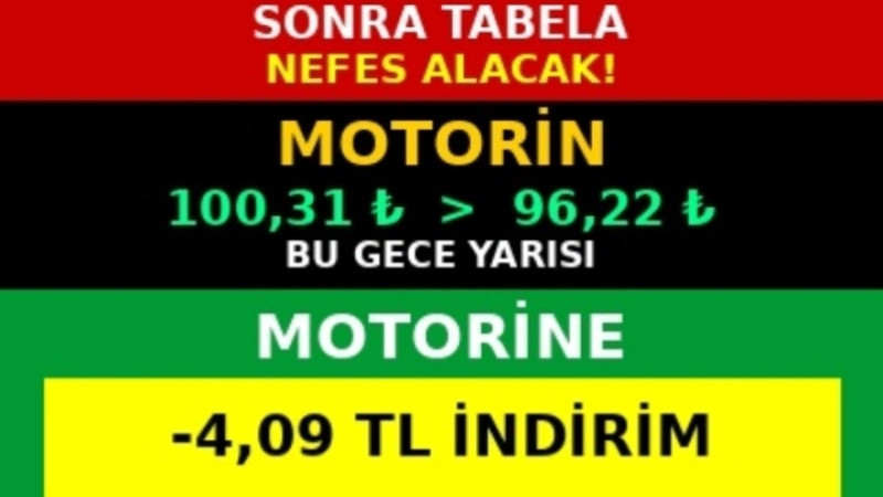 100 TL ŞOKUNDAN SONRA TABELA NEFES ALACAK: MOTORİNE 4 TL 9 KURUŞ İNDİRİM