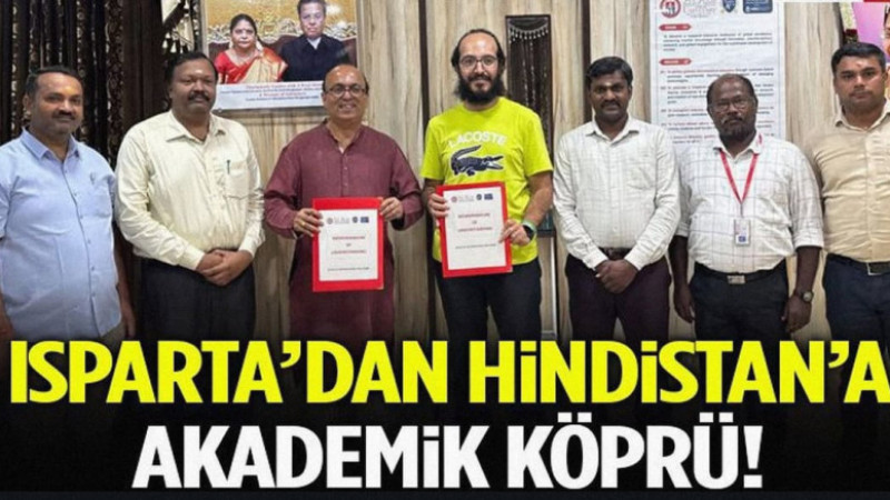 Isparta’dan Hindistan’a Akademik Köprü!
