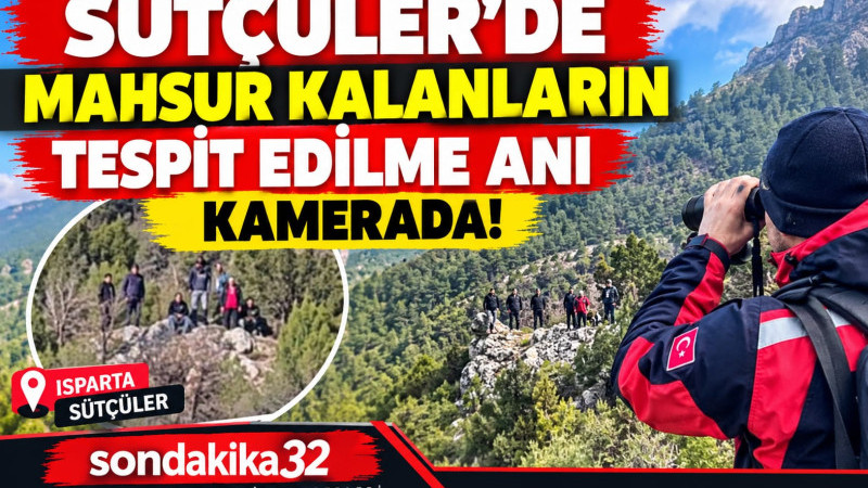SÜTÇÜLER’DE MAHSUR KALANLARIN BULUNDUĞU ANLAR KAMERADA!