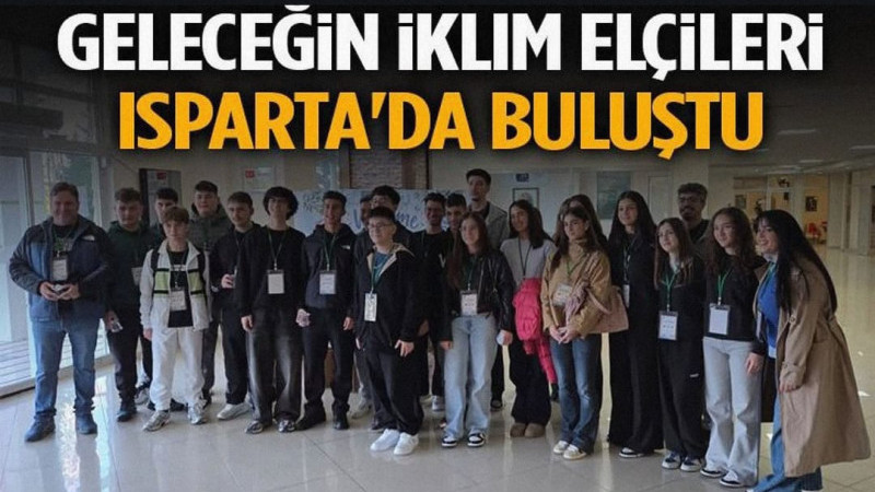 Geleceğin Iklim Elçileri Isparta'da Buluştu