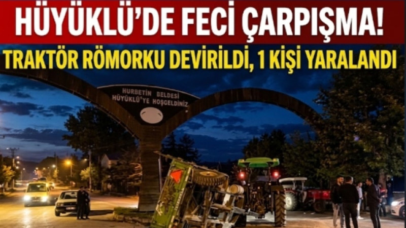 Hüyüklü’de Feci Çarpışma! Traktör Römorku Devrildi, 1 Kişi Yaralandı