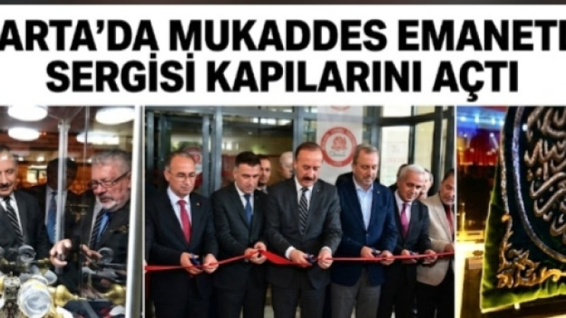 ISPARTA’DA MUKADDES EMANETLER SERGİSİ KAPILARINI AÇTI