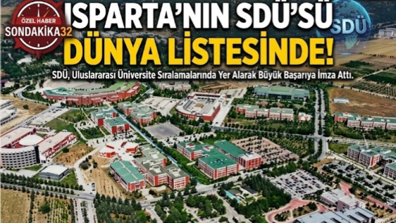 ISPARTA’NIN SDÜ’SÜ DÜNYA LİSTESİNDE