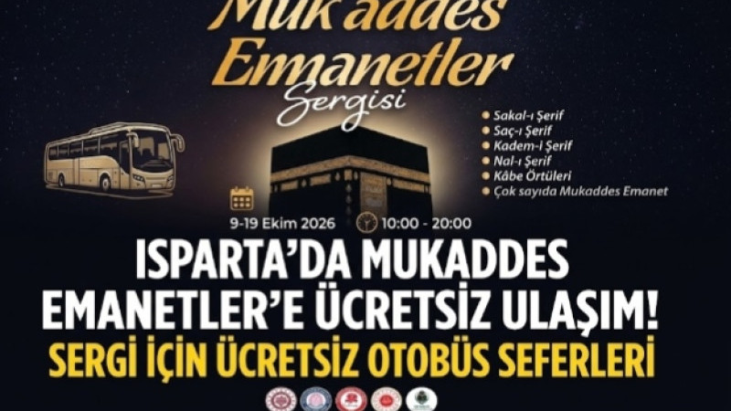 ISPARTA’DA MUKADDES EMANETLER’E ÜCRETSİZ ULAŞIM!