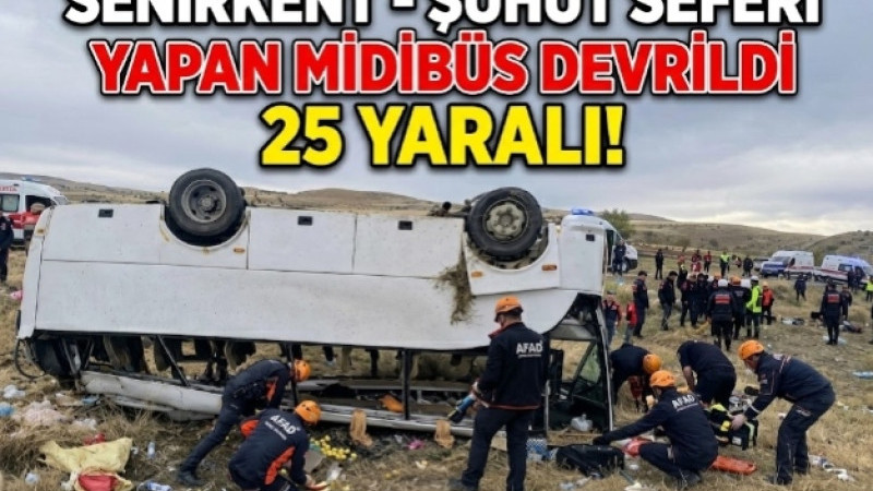 Senirkent-Şuhut Seferi Yapan Midibüs Devrildi: 25 Yaralı!