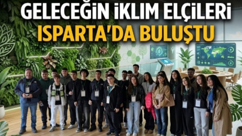 Geleceğin İklim Elçileri Isparta’da Buluştu