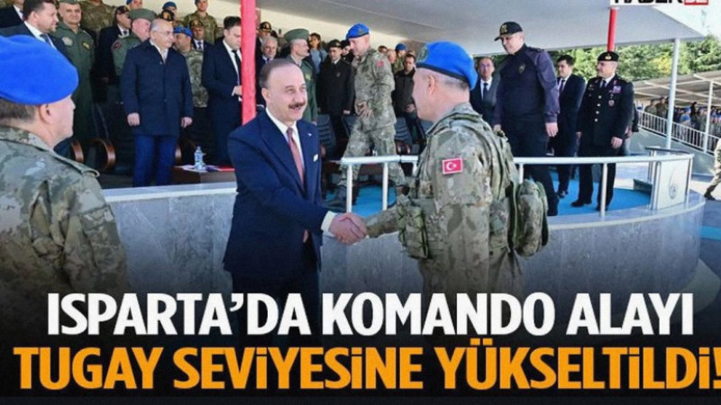 Isparta’da Gurur Günü: 40’ıncı Komando Eğitim Alayı Tugay Seviyesine Yükseltildi