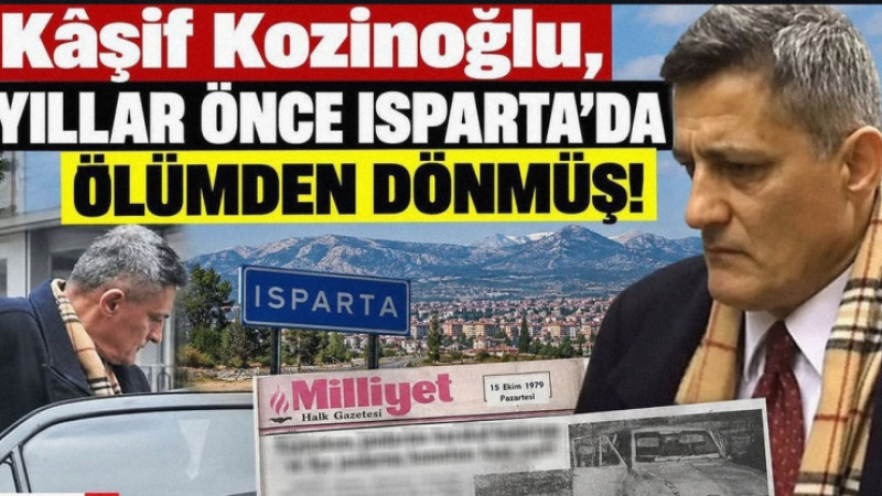 MİT Operatörü Kâşif Kozinoğlu’nun Bilinmeyen Isparta Geçmişi: Ölümden Dönmüş!